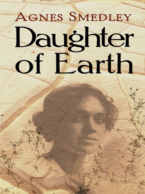 Title details for Daughter of Earth by Agnes Smedley - Available